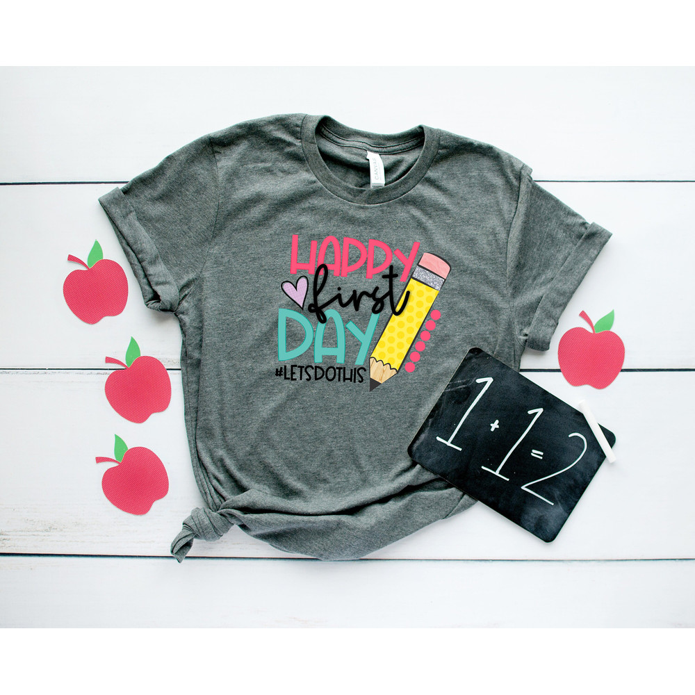 Happy First Day of School Shirt,Teacher Appreciation,Back to School Shirt,Teacher Gift, School Gift, First Grade Shirt, Teacher Squad Shirt - 5.jpg
