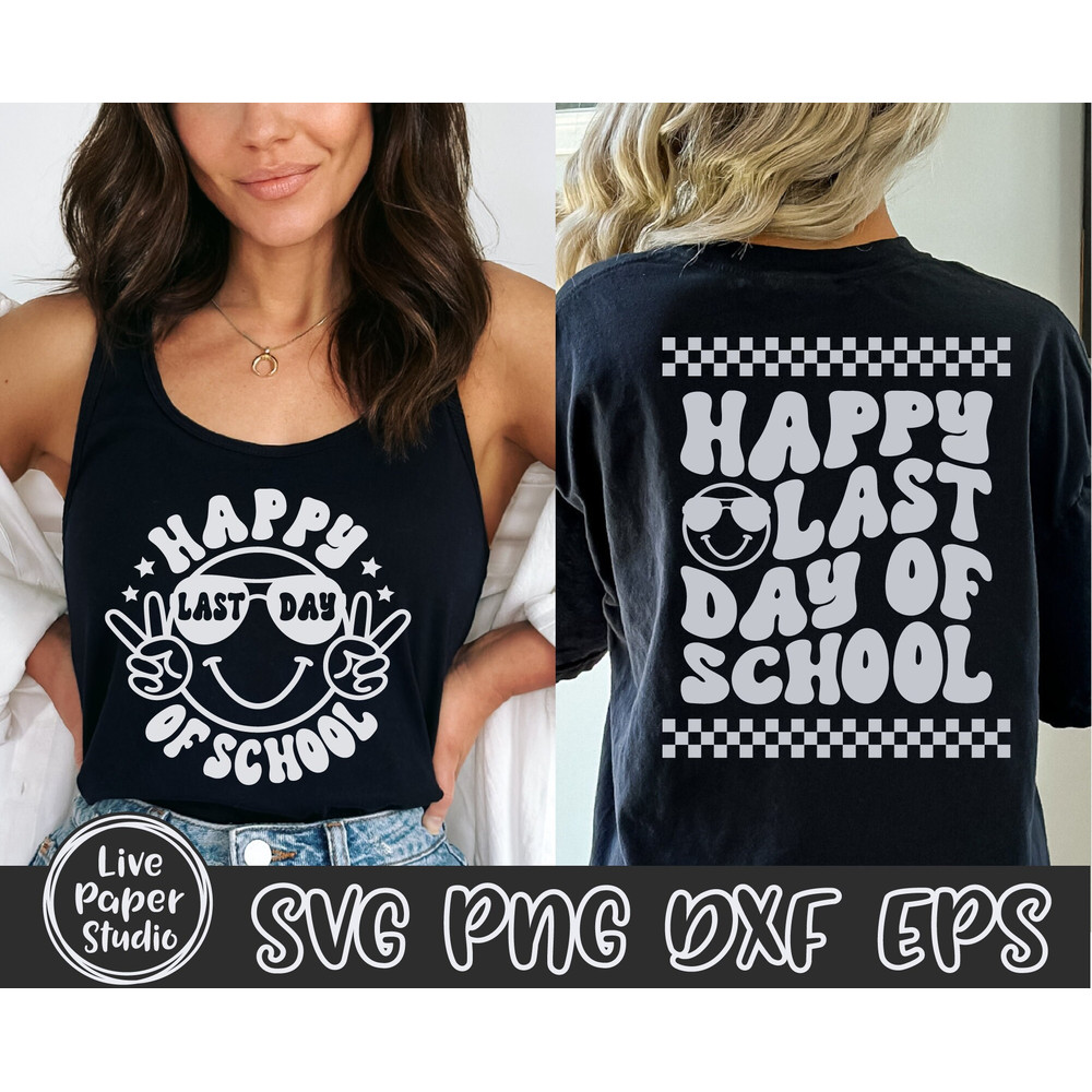 Happy Last Day of School SVG, End of School Svg, Summer Break Svg, Graduation, Teacher Last Day Shirt, Digital Download Png, Dxf, Eps Files - 6.jpg