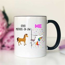 other mothers-in-law - me  unicorn mother-in-law mug  mother-in-law gift  funny mother-in-law mug  funny mother-in-law g