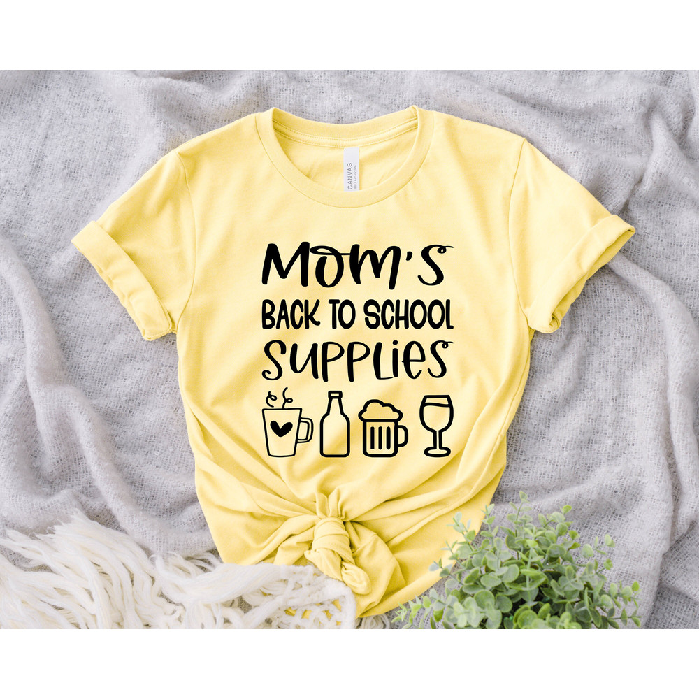 Mom's back to school supplies shirt, Funny mom shirt, Back to school shirt, Back to school supplies shirt, Mom shirt, School shirt - 2.jpg