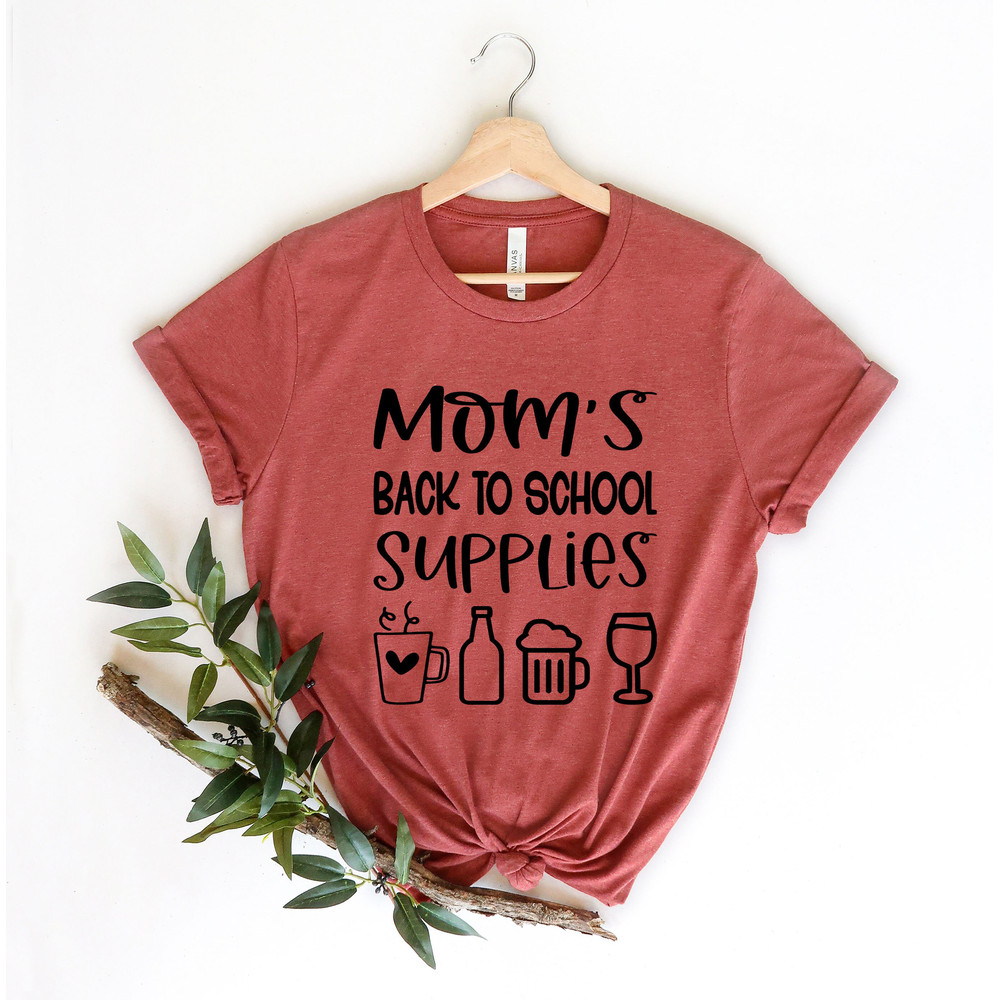 Mom's back to school supplies shirt, Funny mom shirt, Back to school shirt, Back to school supplies shirt, Mom shirt, School shirt - 5.jpg