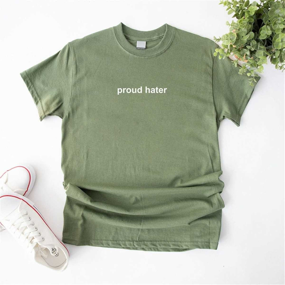 MR-2962023103643-proud-hater-shirt-funny-t-shirts-meme-tee-trendy-tee-image-1.jpg
