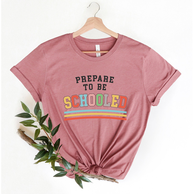 Prepare To Be Schooled Shirt, Back To School Shirt, PreK Shirt, Kindergarten Shirt, School Shirt, Teacher Gift, First Day of School Shirt - 1.jpg