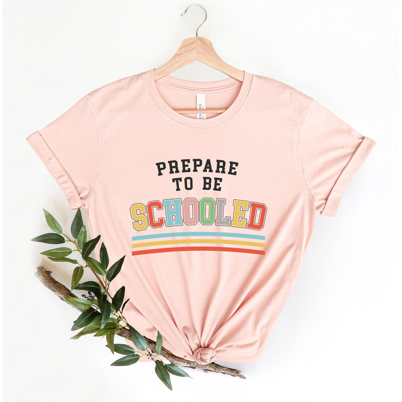 Prepare To Be Schooled Shirt, Back To School Shirt, PreK Shirt, Kindergarten Shirt, School Shirt, Teacher Gift, First Day of School Shirt - 3.jpg