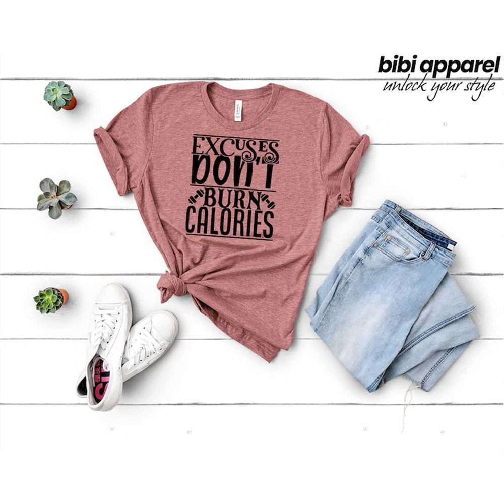MR-296202310391-excuses-dont-burn-calories-motivational-quotes-shirt-image-1.jpg