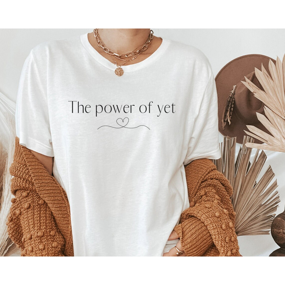 The Power of Yet Tshirt, Minimalist Line Art Shirt, Inspirational Shirt, Teacher Shirts, Back to School T shirt, Growth Mindset Tshirt - 3.jpg