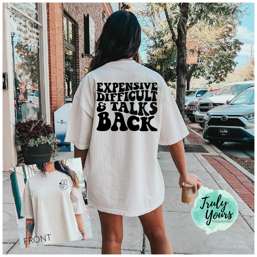 Expensive Difficult & Talks Back T-shirt Retro Tee Gift for Her - 2.jpg