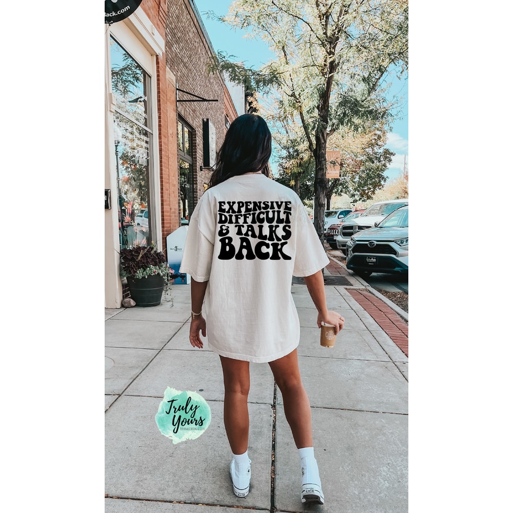 Expensive Difficult & Talks Back T-shirt Retro Tee Gift for Her - 4.jpg