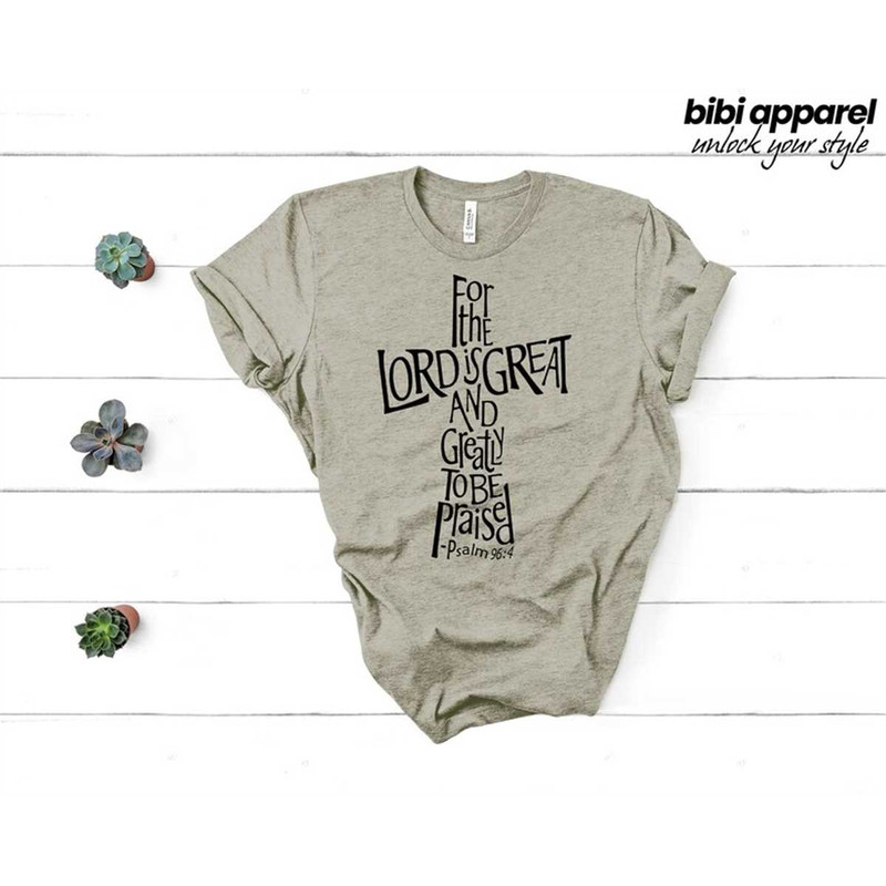 MR-296202311449-for-the-lord-is-great-and-greatly-to-be-praised-shirt-psalms-image-1.jpg