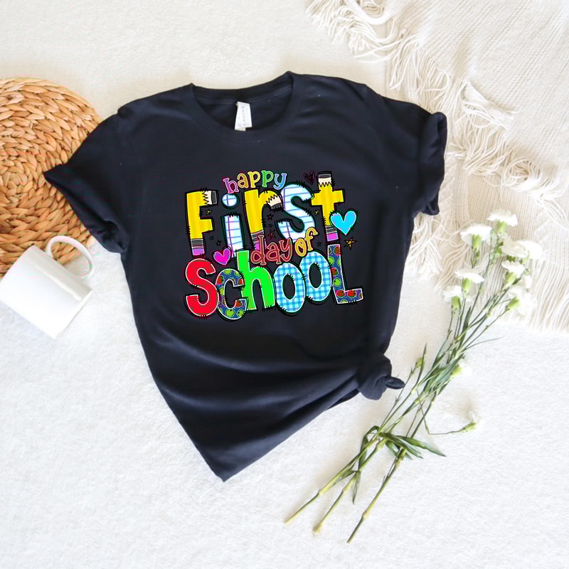 First Day of School Shirt, Happy First Day of School Shirt, Teacher Shirt, Teacher Life Shirt, School Shirts, 1st Day of School Shirt - 3.jpg