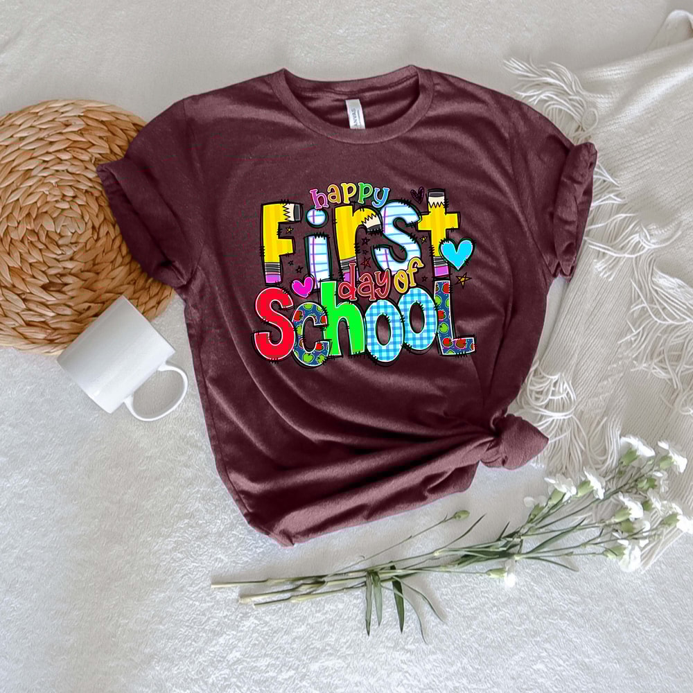 First Day of School Shirt, Happy First Day of School Shirt, Teacher Shirt, Teacher Life Shirt, School Shirts, 1st Day of School Shirt - 4.jpg