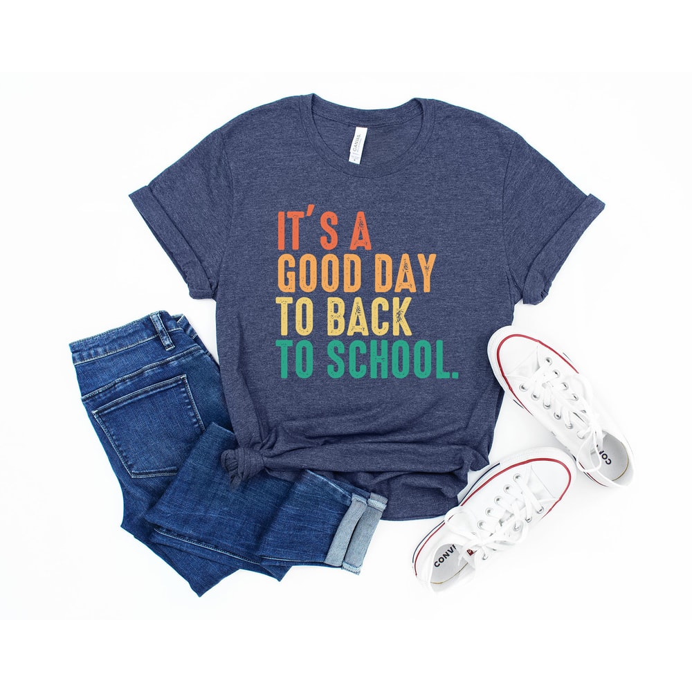 It's A Good Day To Back To School T-shirt, Back to School Teacher Shirt, Back to School Tee, 1st Grade Teacher Shirt, Back to School Shirt - 2.jpg