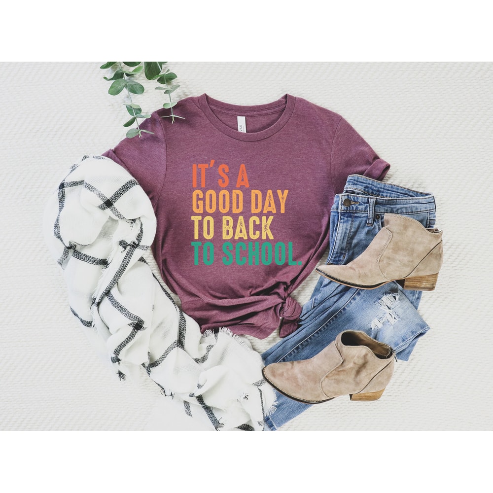 It's A Good Day To Back To School T-shirt, Back to School Teacher Shirt, Back to School Tee, 1st Grade Teacher Shirt, Back to School Shirt - 3.jpg