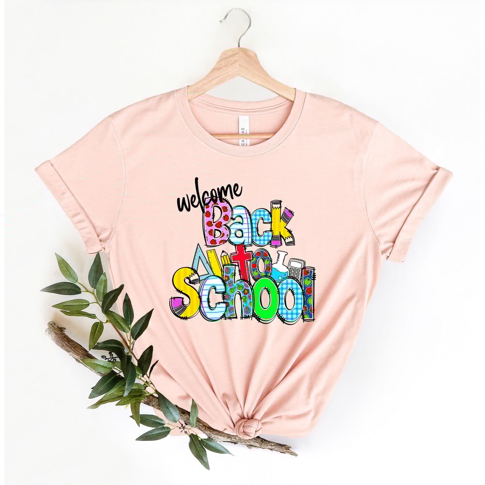 Welcome Back To School Shirt, Back To School Shirt, Teacher Life Shirt, Preschool Shirt, Inspirational Shirt, Student Shirt - 2.jpg