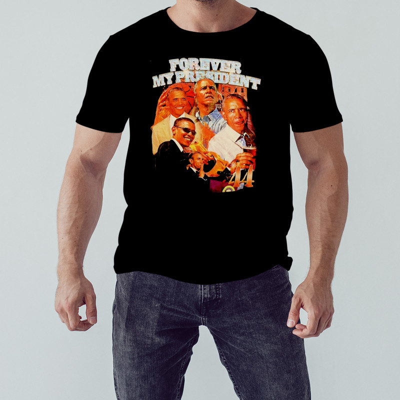 Obama forever my president shirt, Shirt For Men Women, Graphic Design, Unisex Shirt