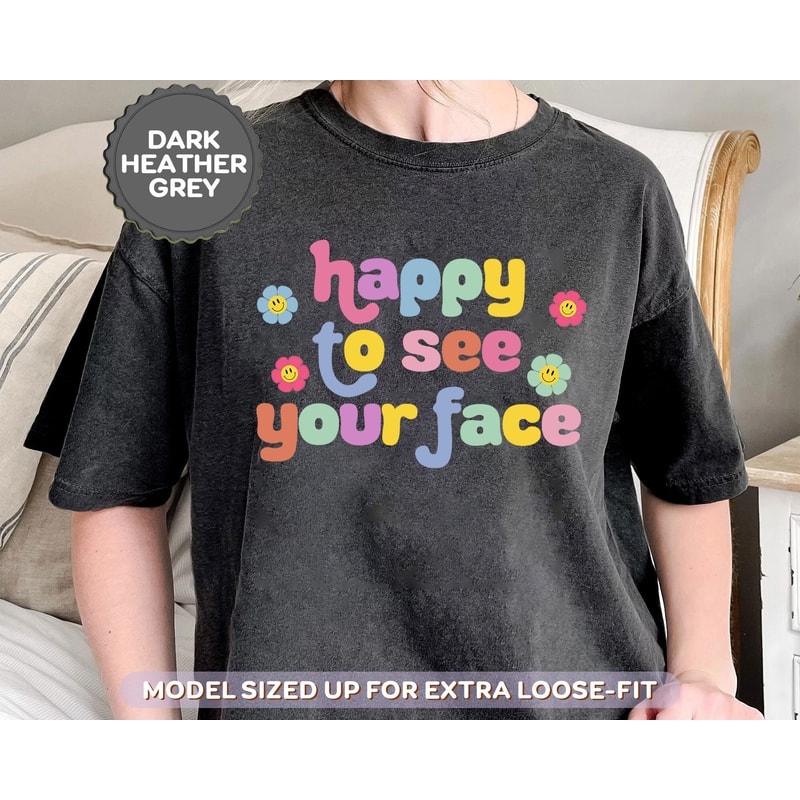 Back to School Teacher Shirt, Happy To See Your Face Shirt, 1st Day of School Gift for Teacher, Funny Teacher Life Shirt, Teacher Sweatshirt - 1.jpg