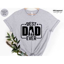 best dad ever shirt, best dad shirt, best dad ever sweatshirt, daddy shirt, new daddy shirt, fathers day gift