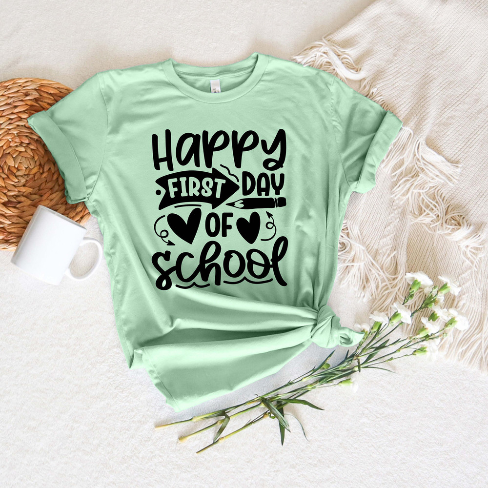 First Day of School Shirt, Happy First Day of School Shirt, Teacher Shirt, Teacher Life Shirt, School Shirts, 1st Day of School Shirt - 4.jpg