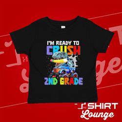 i'm ready to crush 2nd grade, second grade dinosaur shirt, 2nd grade outfit, back to school t-shirt for boy girl, grade
