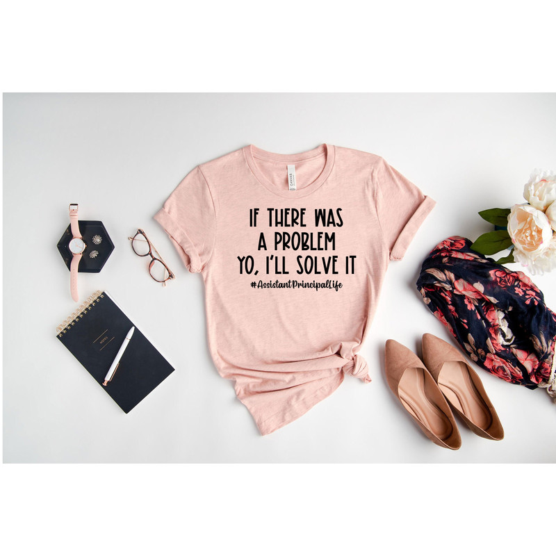 If There Was A Problem I’ll Solve It Assistant Principal Life Shirt, Assistant Principal T-shirt, 1st Day of School, Back To School Shirt - 8.jpg
