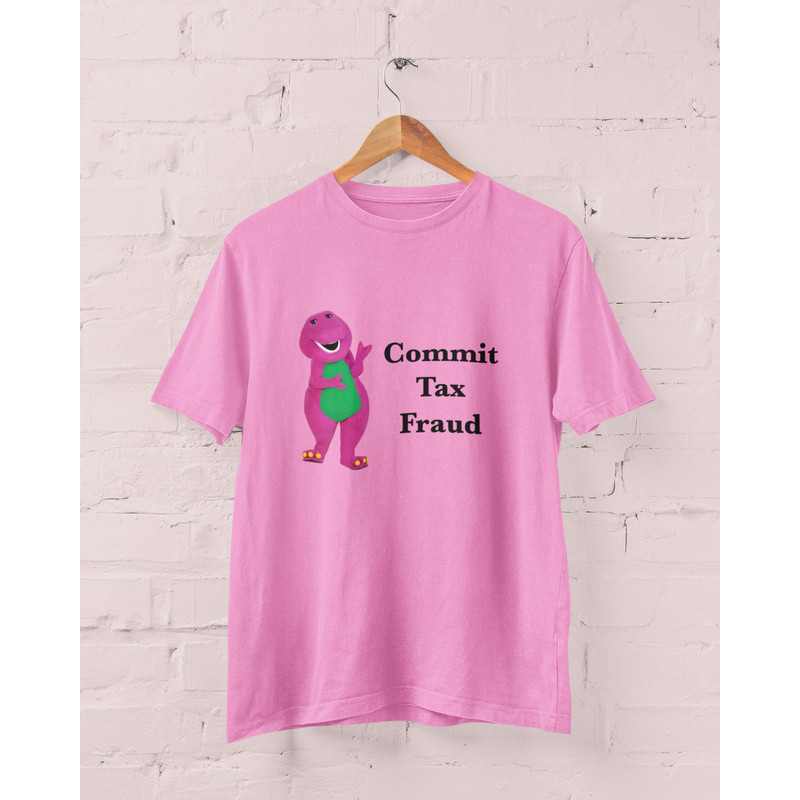 Commit Tax Fraud Shirt, Meme Shirt, funny shirt, meme sweatshirt, shirts for moms, shirts for teachers - 2.jpg