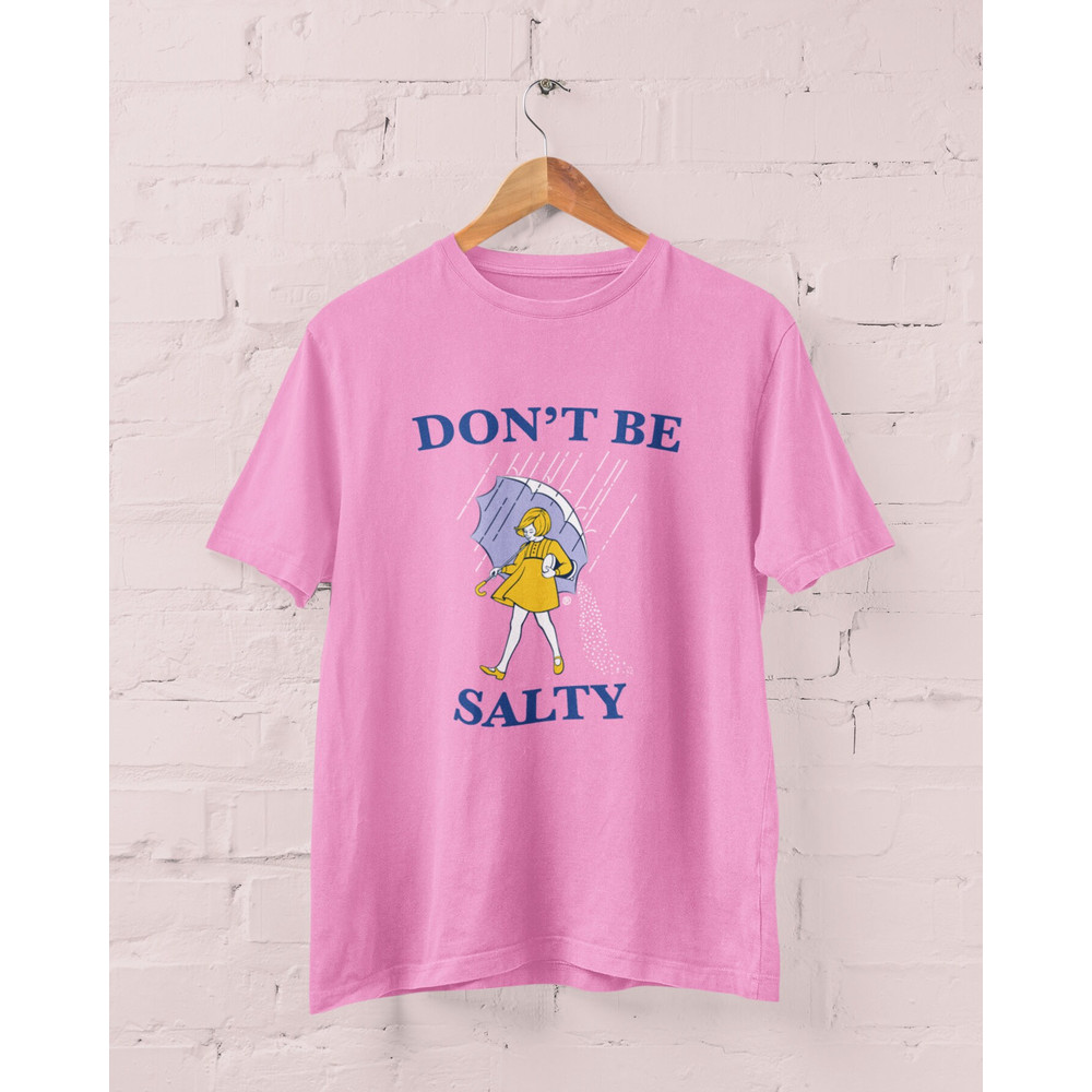 Don't Be Salty Shirt, Meme Shirt, funny shirt, meme sweatshirt, shirts for moms, shirts for teachers - 2.jpg
