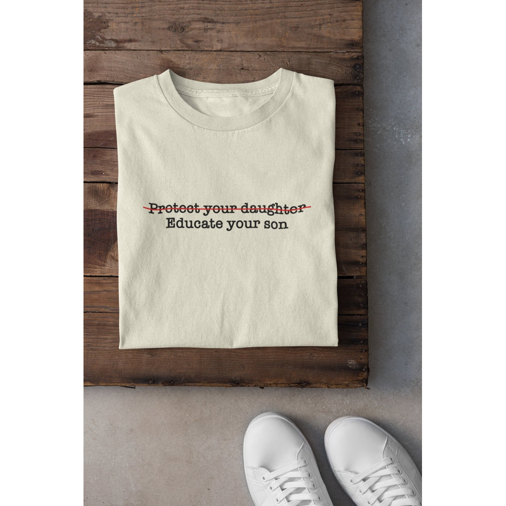 Educate Your Son Shirt, Consent Shirt, prevent sexual assault, anti-rape, feminist, woke, smash the patriarchy - 1.jpg