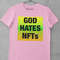 God Hates NFTs Shirt, Anti-NFT Shirt, Cryptocurrency shirt, nft sweatshirt, bored ape shirt, bitcoin shirt - 3.jpg