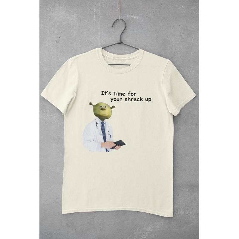 Time for Your Shreck Up T Shirt, Shreck Meme Shirt, Dank Meme Shirt, Ironic Shirt, Parody Shirt, Gag Gift, Joke Shirt, Sarcastic shirt - 1.jpg