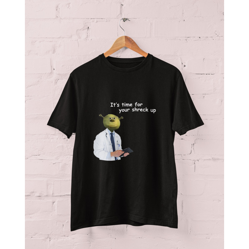 Time for Your Shreck Up T Shirt, Shreck Meme Shirt, Dank Meme Shirt, Ironic Shirt, Parody Shirt, Gag Gift, Joke Shirt, Sarcastic shirt - 2.jpg