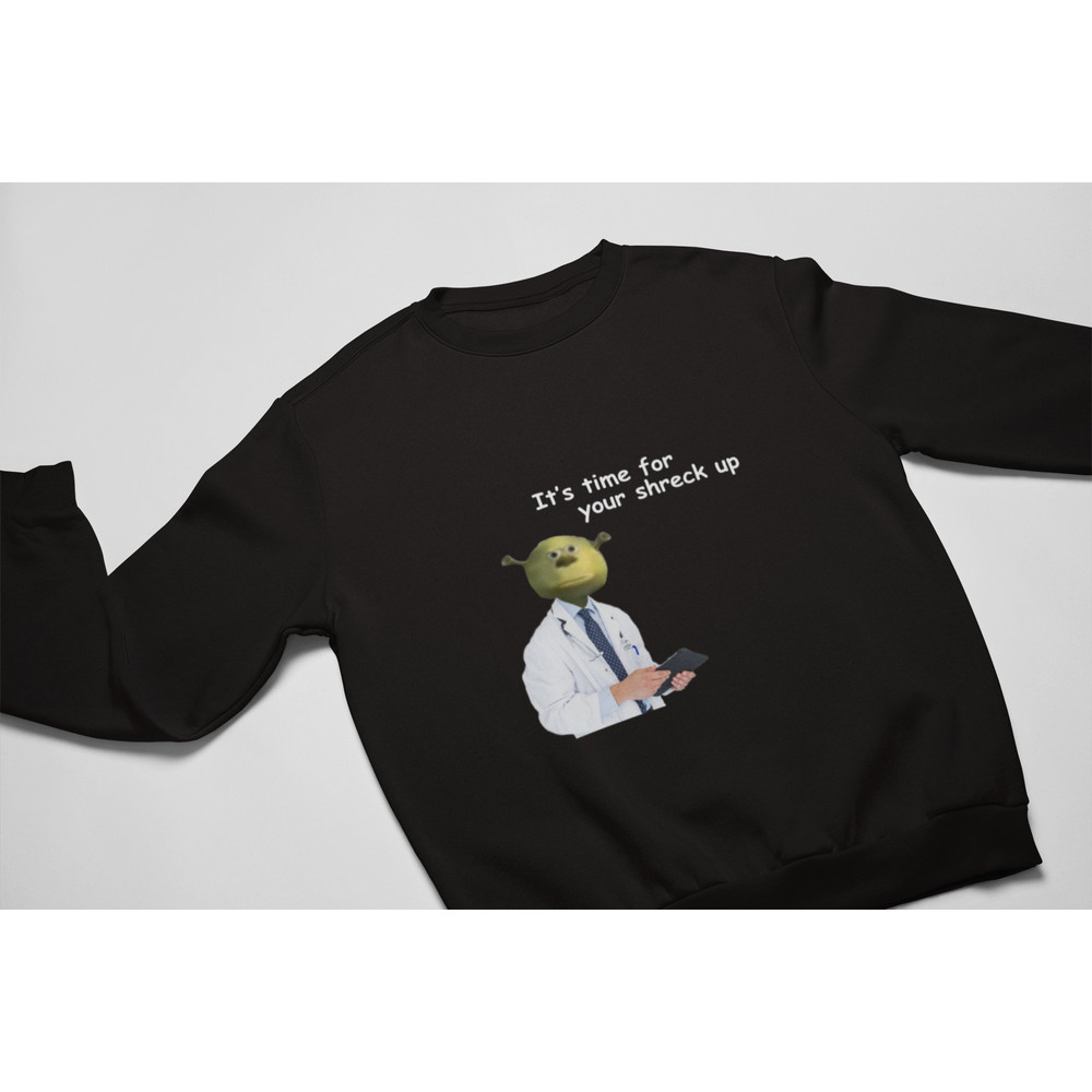 Time for Your Shreck Up T Shirt, Shreck Meme Shirt, Dank Meme Shirt, Ironic Shirt, Parody Shirt, Gag Gift, Joke Shirt, Sarcastic shirt - 3.jpg