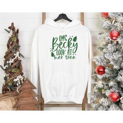 omg becky look at her tree hoodie, christmas hoodie, santa hoodie, funny christmas shirt, christmas gift, secret santa g