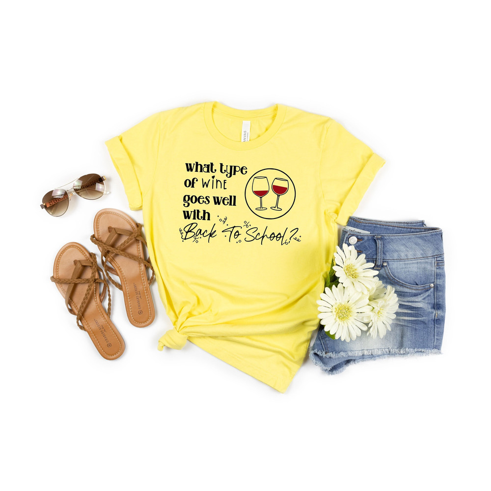 What Kind of Wine Goes With School Shirt, Funny school Shirt, School Shirt, Funny school Shirt, Go back to school shirt,Shirt, Wine Shirt - 4.jpg