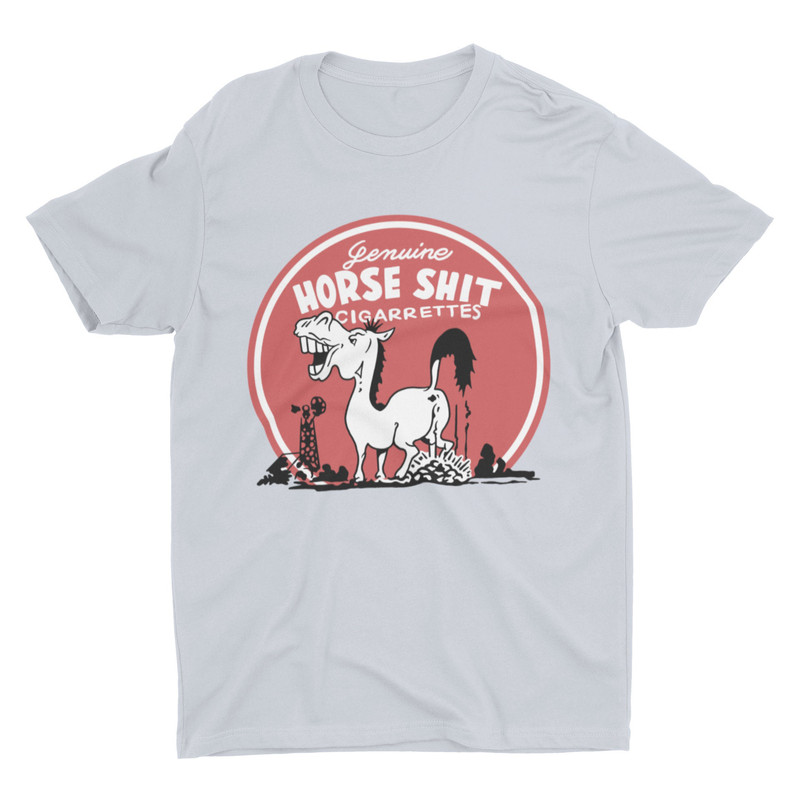 Horse Shit Cigarettes, Funny Meme Tshirt, Funny Shirt, Funny Gift, Graphic Tee, Retro Shirt, Humorous Shirt, Dark Humor, Vintage Shirt - 7.jpg