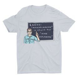 mansplaining is short for man explaining, funny shirt, cool graphic sh