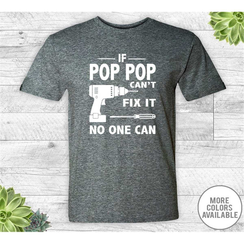MR-296202316426-if-pop-pop-cant-fix-it-no-one-can-unisex-shirt-pop-image-1.jpg