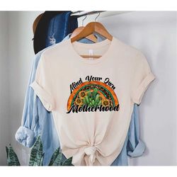 mind your own motherhood shirt, boho shirt, hippie mommy shirt, mothers day shirt, mama shirt, mom retro shirt