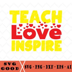 teach love inspire svg, cut file, cricut, commercial use, silhouette, dxf file, teacher svg, school svg, teacher life