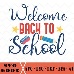 welcome back to school svg, back to school svg, 1st day of school svg, teacher or student design for cricut, silhouette