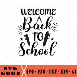 welcome back to school svg design, teacher or student design for cricut, silhouette