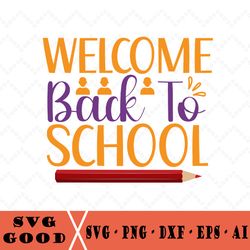 welcome back to school svg cut file, teacher or student design for cricut, silhouette