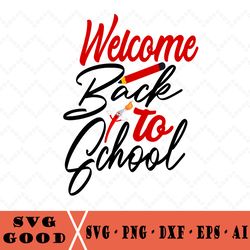 welcome back to school svg cut file, teacher or student design for cricut, silhouette