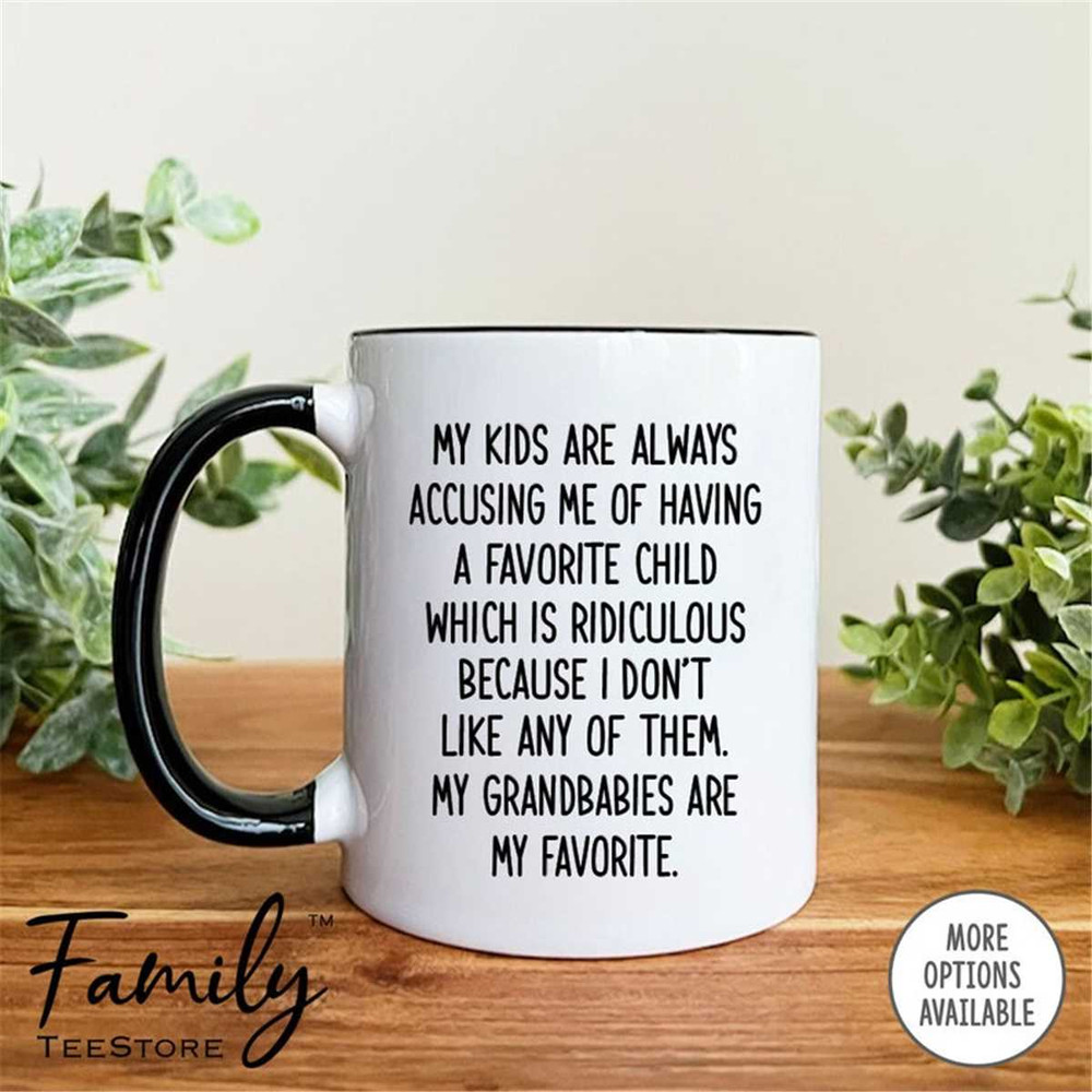 MR-2962023164158-my-kids-are-always-accusing-me-of-having-a-favorite-child-whiteblack.jpg