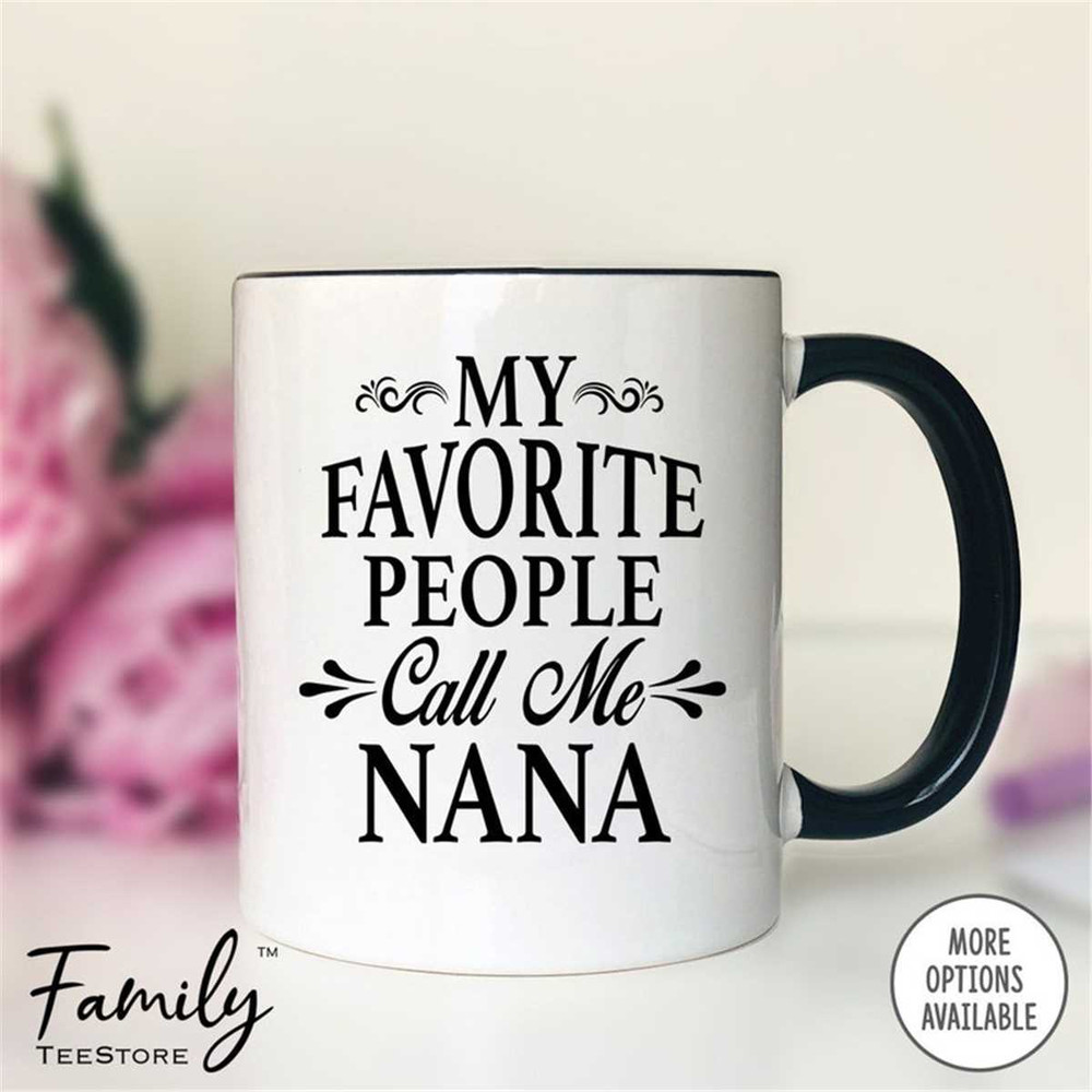 MR-2962023164531-my-favorite-people-call-me-nana-coffee-mug-nana-gift-nana-whiteblack.jpg