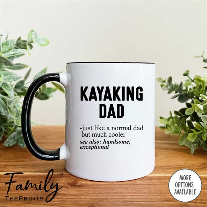 MR-296202316503-kayaking-dad-just-like-coffee-mug-kayaking-dad-gift-funny-whiteblack.jpg