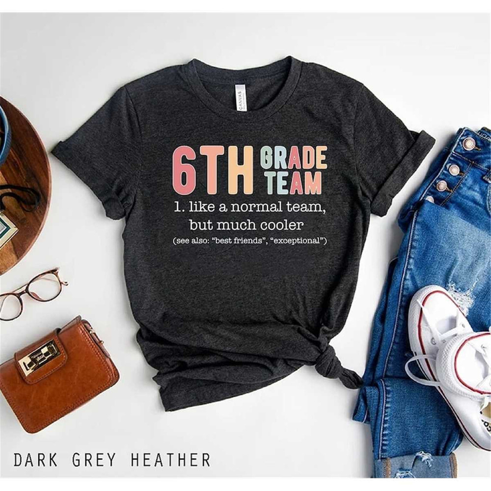 MR-2962023165412-sixth-grade-team-shirt-6th-grade-like-a-normal-team-but-much-image-1.jpg