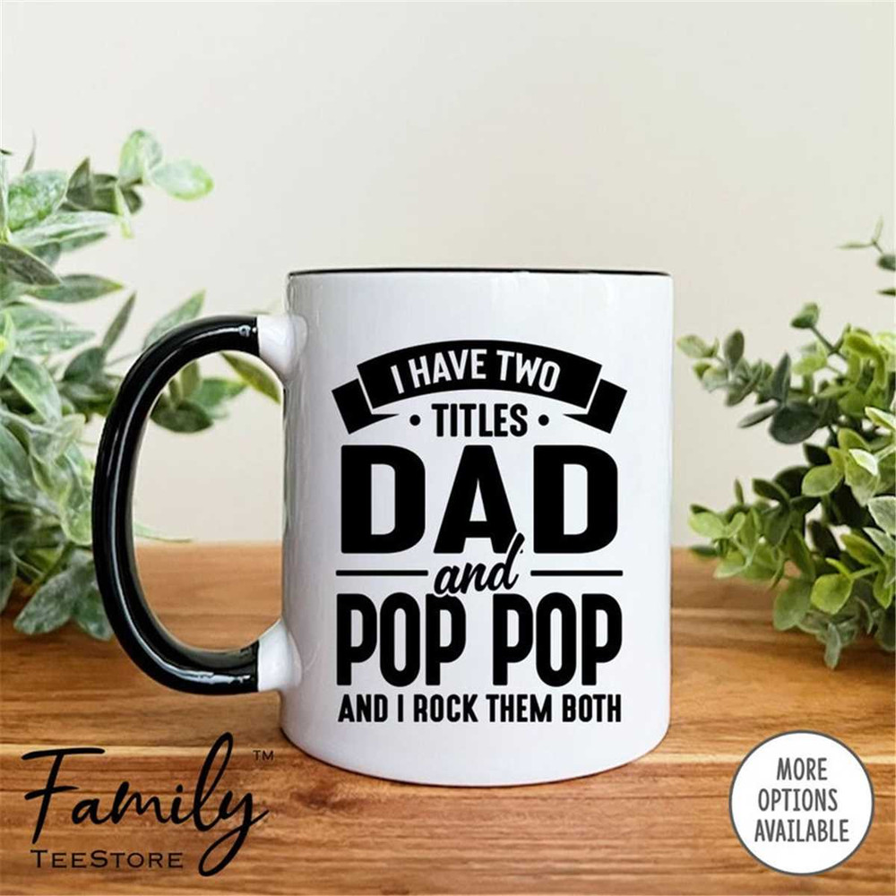 MR-296202317049-i-have-two-titles-dad-and-pop-pop-and-i-rock-them-both-coffee-image-1.jpg