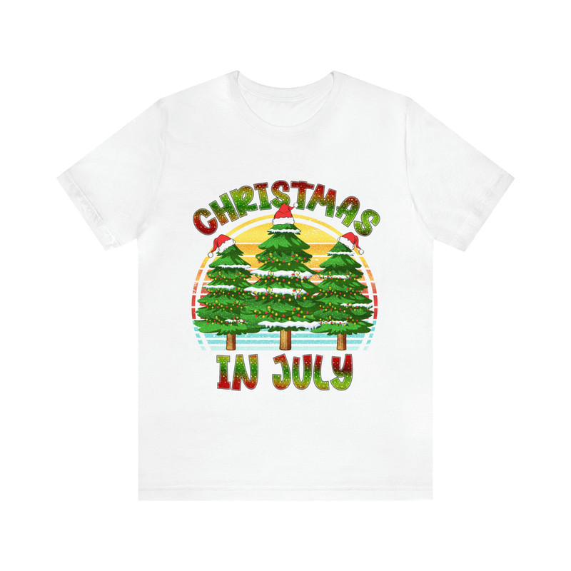 Christmas in July Shirt, Halfway to Christmas Tee, Cute Funny Christmas T-Shirt, July Gift, July Tee, Gift for Christmas Lovers - 4.jpg