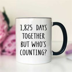 1825 days together but who's counting - mug - anniversary mug - anniversary gift - 5th anniversary gift - funny wedding