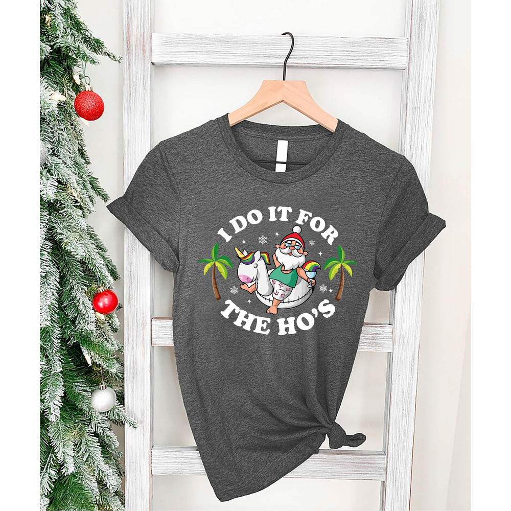 Funny Christmas in July Shirt, Beach Christmas Gift, Tropical Christmas Tshirt,I Do It For the Ho's, Funny Santa Shirt, Christmas Party Tee - 5.jpg